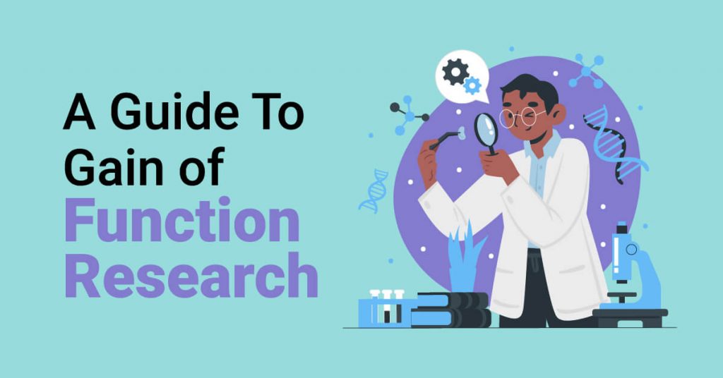 A Guide To Gain of Function Research